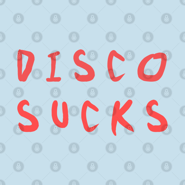 Disover disco sucks - Disco Sucks - T-Shirt