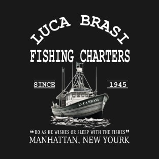 Luca Brasi Fishing Charters T-Shirt