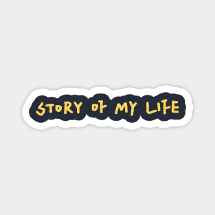 Story Of My Life Magnet