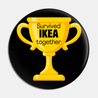 Survived IKEA Together Trophy Pin