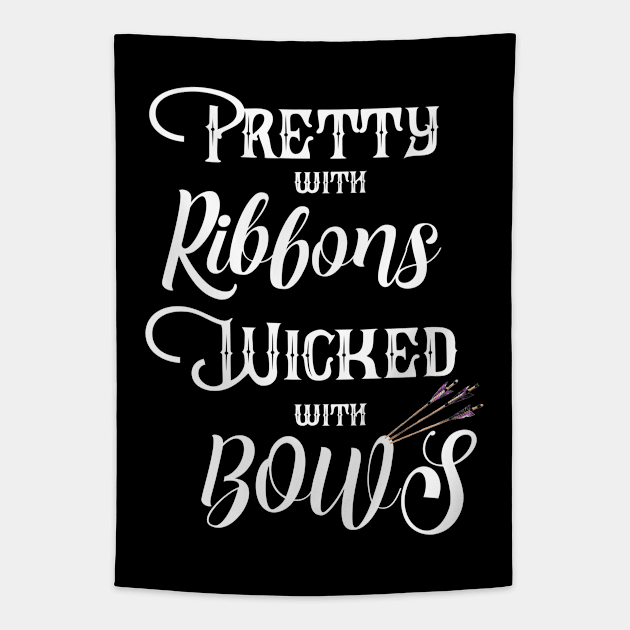 Archery - Pretty With Ribbons Wicked With Bows Tapestry by Kudostees