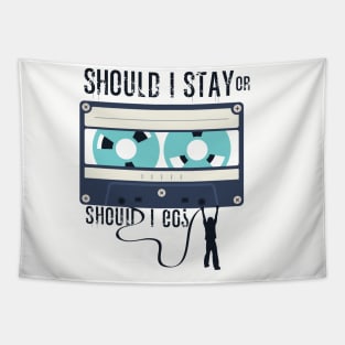 Should i stay or should i go shirt, funny tshirt Tapestry