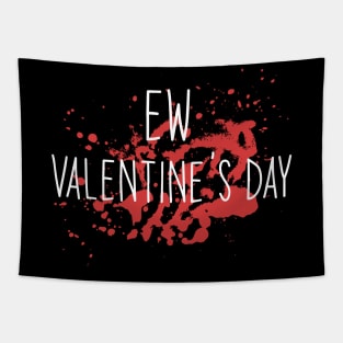 Funny Anti Valentines Day EW Valentine Day Haters 2021 gift Tapestry