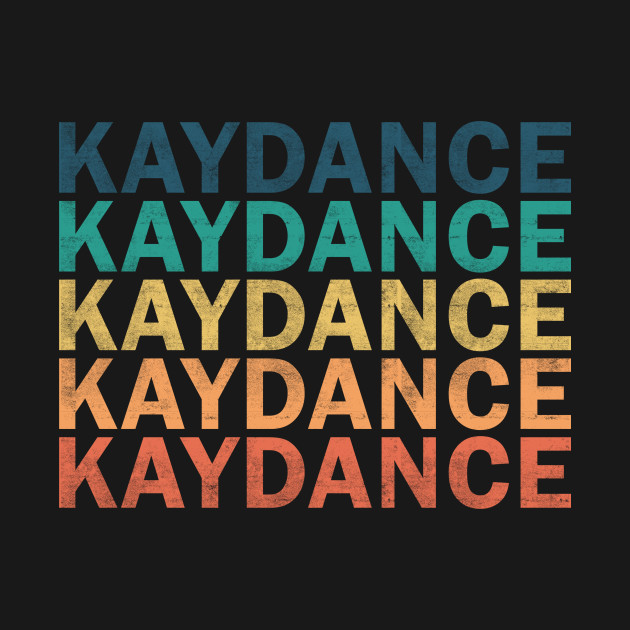 Kaydance Name T Shirt - Kaydance Vintage Retro Name Gift Item Tee by henrietacharthadfield