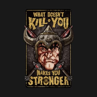 hejk81, What doesn't kill you makes you stronger T-Shirt