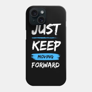 Keep moving forward Phone Case