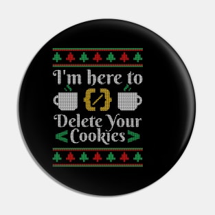 Delete Cookies Nerd informatic student Ugly sweater Pin