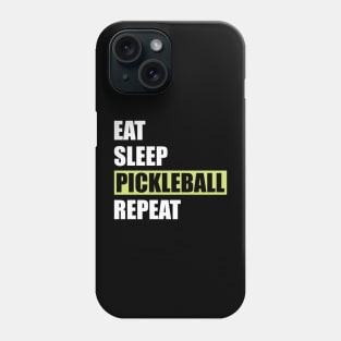 Pickleball - Eat Sleep Pickleball Repeat Phone Case