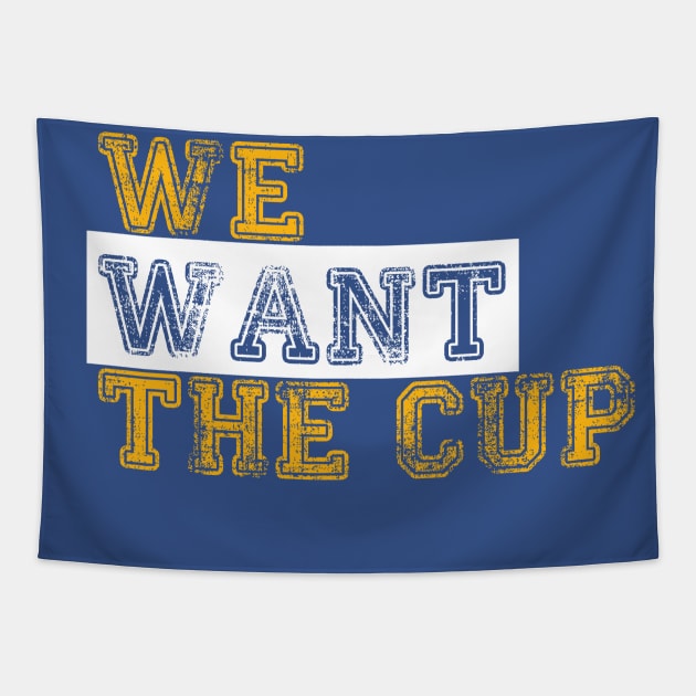 We Want The Cup Tapestry by FanBanterSTL