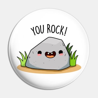 You ROCK Cute Funny Rock Geology Pun Pin