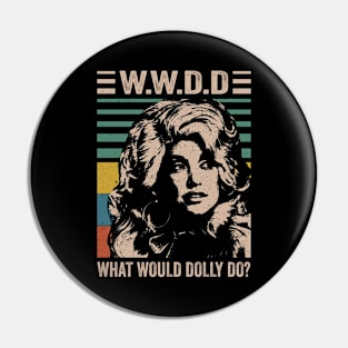 Distressed What Would Dolly Do Pin