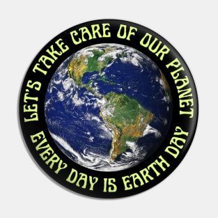 Every Day Is Earth Day Pin