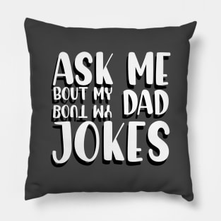 ask me about dad jokes Pillow