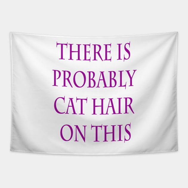 Cat hair funny saying cat owner humor Tapestry by starchildsdesigns