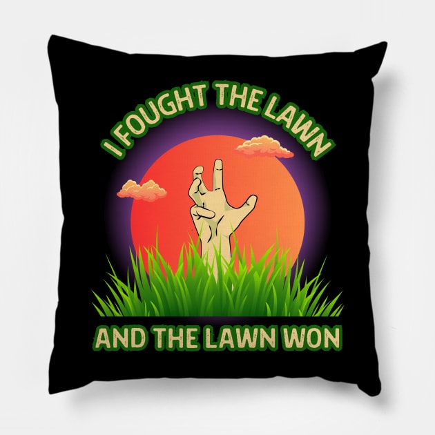 I Fought The Lawn And The Lawn Won Pillow by Kenny The Bartender's Tee Emporium