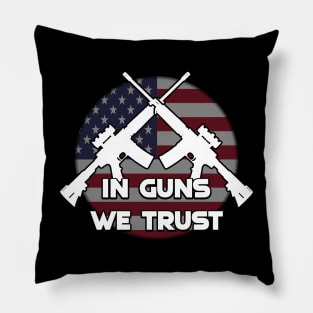 In Guns We Trust Pillow