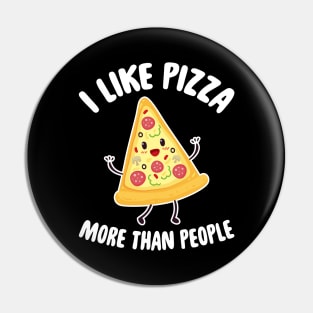 I like pizza more than people Pin