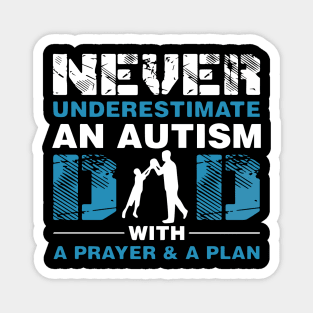 Never underestimate an autism dad gift for Autistic Gift Magnet