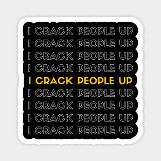 I Crack People Up Funny Chiropractor Spine adjust Therapist Magnet