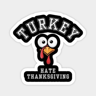 Turkey Hate Thanksgiving Funny Magnet
