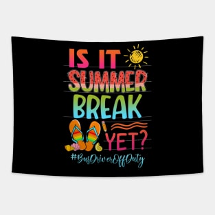 Is It Summer Break Yet Bus Driver Off Duty Summer Vibes Tapestry