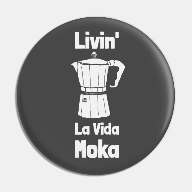 Livin' La Vida Moka Pin by Camp Happy Hour