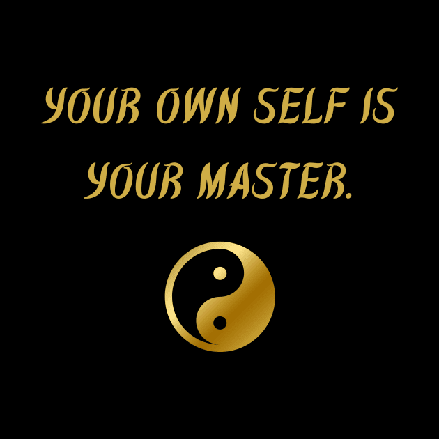 Your Own Self Is Your Master. by BuddhaWay