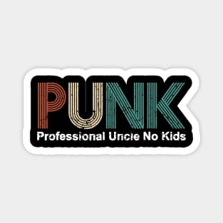 PUNK Professional Uncle No Kids Magnet
