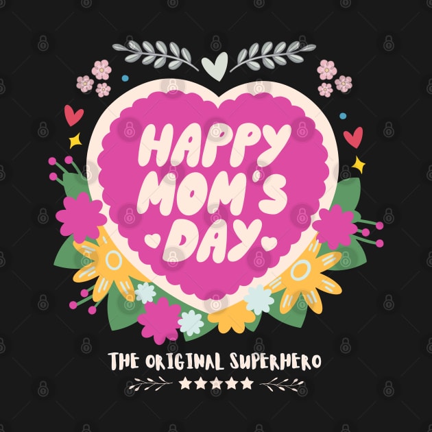 Happy Moms Day The Original Superhero by ChasingTees