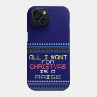 All I want for Christmas is a Raise Funny Tee Phone Case