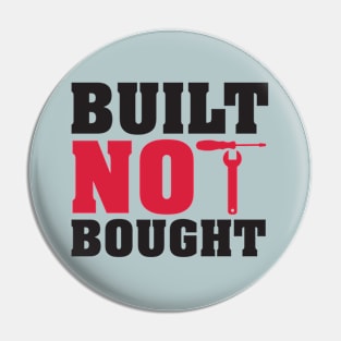 Built not bought Pin