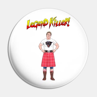 Scottish LegendKilller! Pin