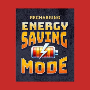 Recharging Energy Saving Mode T-Shirt