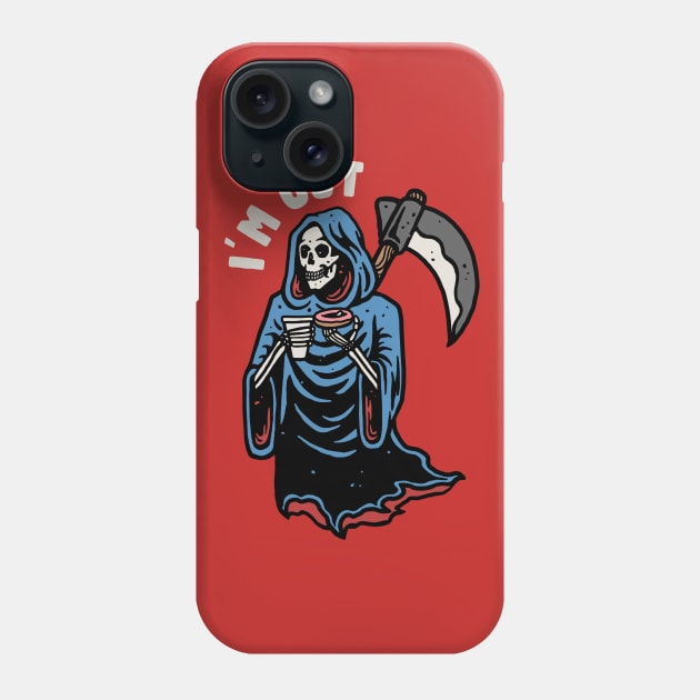 I'm Out Phone Case by Kevian_