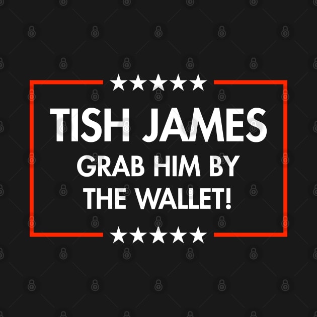 Tish James - Grab Him By The Wallet by Tainted