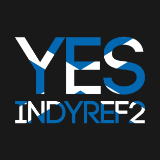 YES INDYREF2, Pro Scottish Independence Saltire Flag Text Slogan T-Shirt