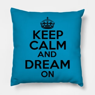 Keep Calm Dream On Pillow