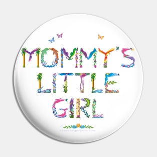 Mommy's little girl - tropical word art Pin