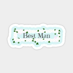 Best Man on wedding day Magnet