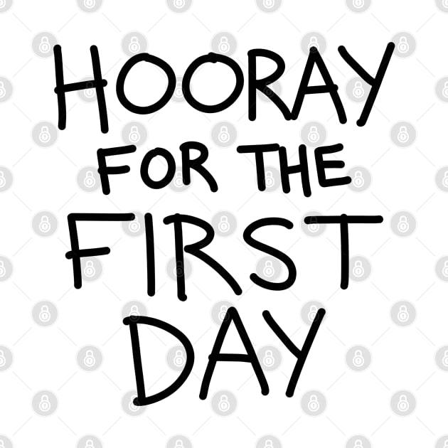 Hooray for the First Day by ShopBuzz