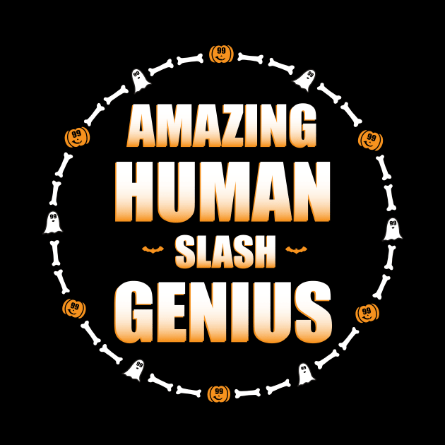 Amazing Human/Genius by KimbasCreativeOutlet