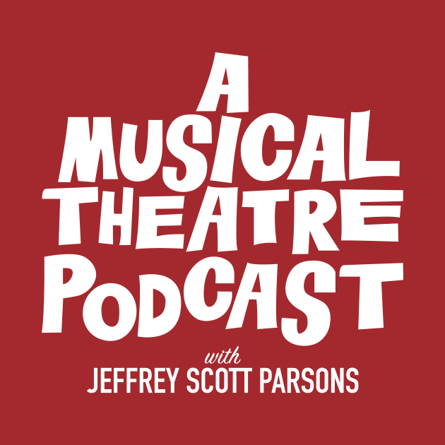 A Musical Theatre Podcast by A Musical Theatre Podcast