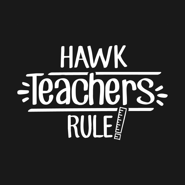 Hawk Teachers Rule by TheStuffHut