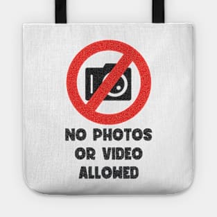 No photos or video allowed Tote