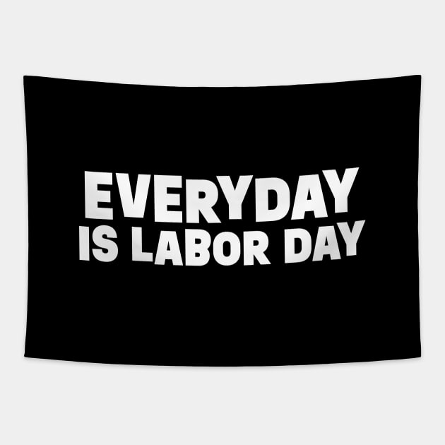 Everyday is Labor Day || White Version Tapestry by Mad Swell Designs