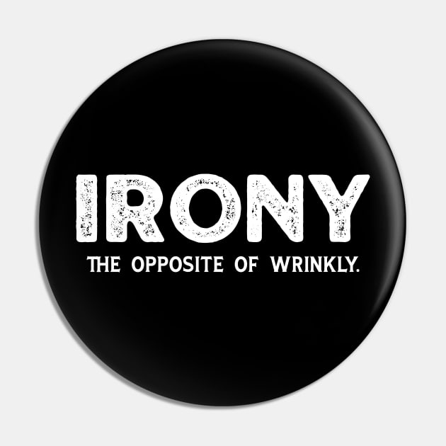 Irony - The Opposite of Wrinkly Pin by kaden.nysti