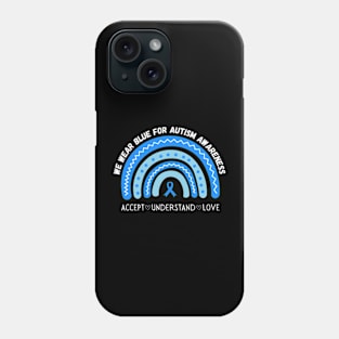 In April We Wear Blue for Autism Awareness Rainbow Autistic Phone Case