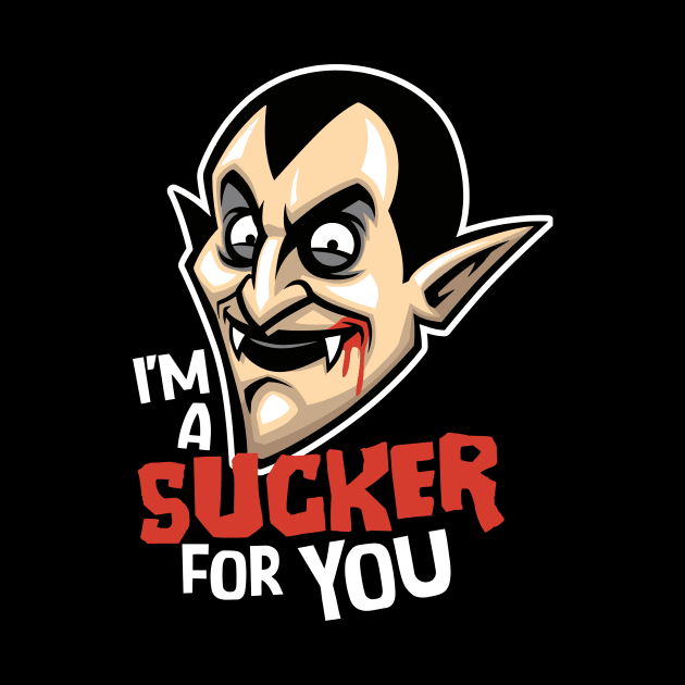 I'm a Sucker for You // Funny Vampire Halloween by SLAG_Creative