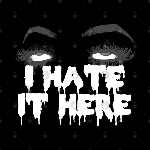 I Hate It Here Dark by LVBart