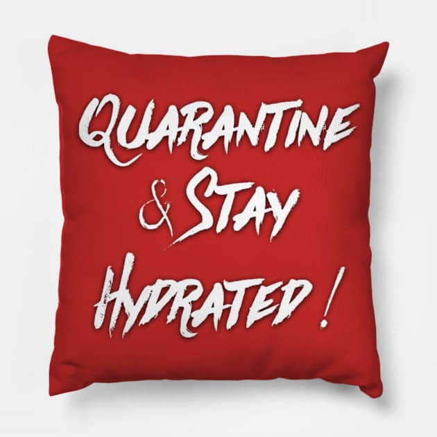 Quarantine and Stay Hydrated Pillow by Inspire Enclave